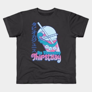 Its Thursday Thirst Day Kids T-Shirt